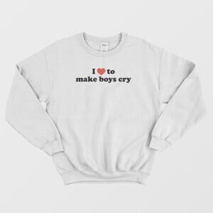 I Love To Make Boys Cry Funny Bold Retro Graphic Unisex Sweatshirt